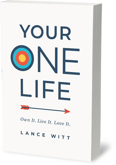 Featured image for “Your ONE Life: Own It. Live It. Love It.”